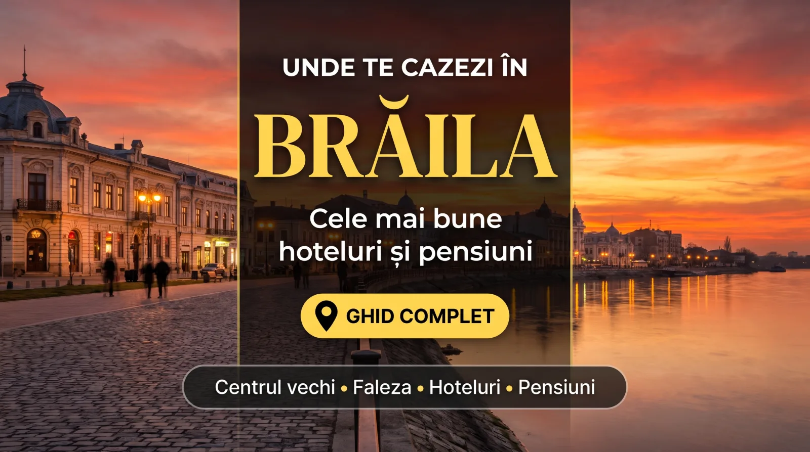 Unde te cazezi în Brăila