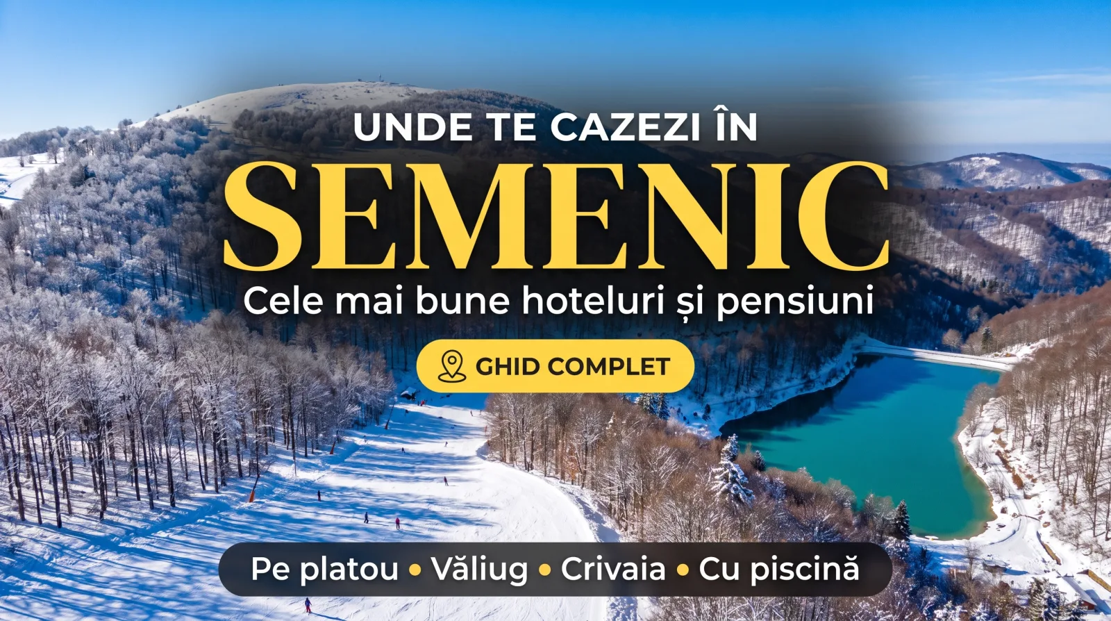 Unde te cazezi în Semenic