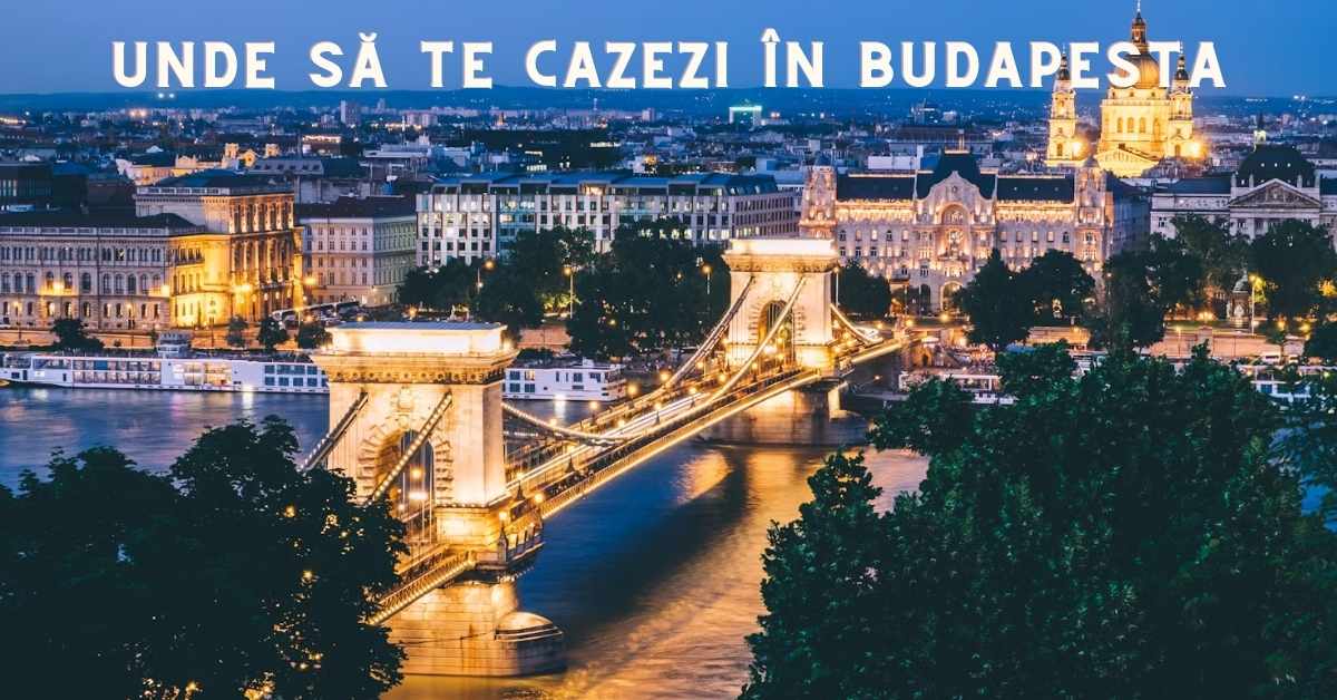 Unde să te cazezi în budapesta